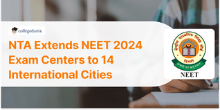 NTA Extends NEET 2024 Exam Centers to 14 International Cities; Check Here